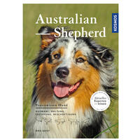 Australian Shepherd: Auswahl, Haltung, Erziehung, Beschftigung (Praxiswissen Hund)