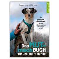 Das MUT-mach Buch fr unsichere Hunde